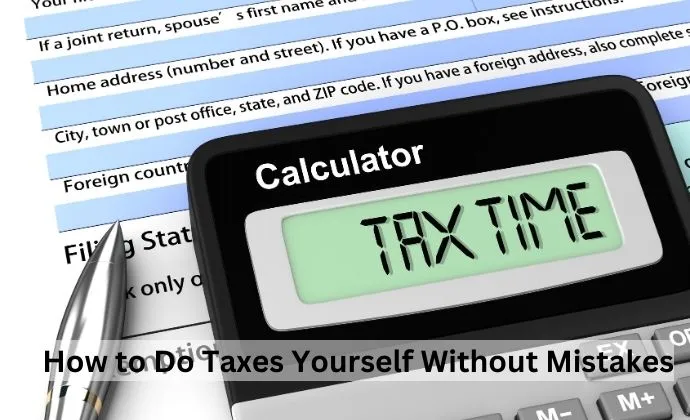 How to Do Taxes Yourself Without Mistakes